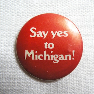 Vintage 80s Say Yes to Michigan Red and White Pin / Button / Badge image 1