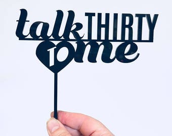 30th Birthday Cake Topper - Talk Thirty to Me - Funny Adults Birthday Cake Topper - 30th Birthday Party Decoration - Party Ideas Turning 30