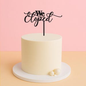 We Eloped Gift Cake Topper – Romantic Elopement Celebration Topper