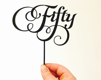 50th Birthday Cake Topper - 50, Fifty,  Pretty 50th Birthday in Script Cake Decoration - Laser Cut Fiftieth Number Fifty Cake Decorations