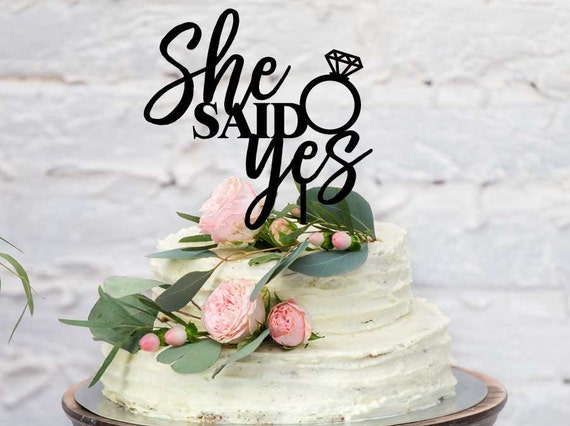 She Said Yes Wedding Cake Topper Engagement Cake Decoration - Etsy