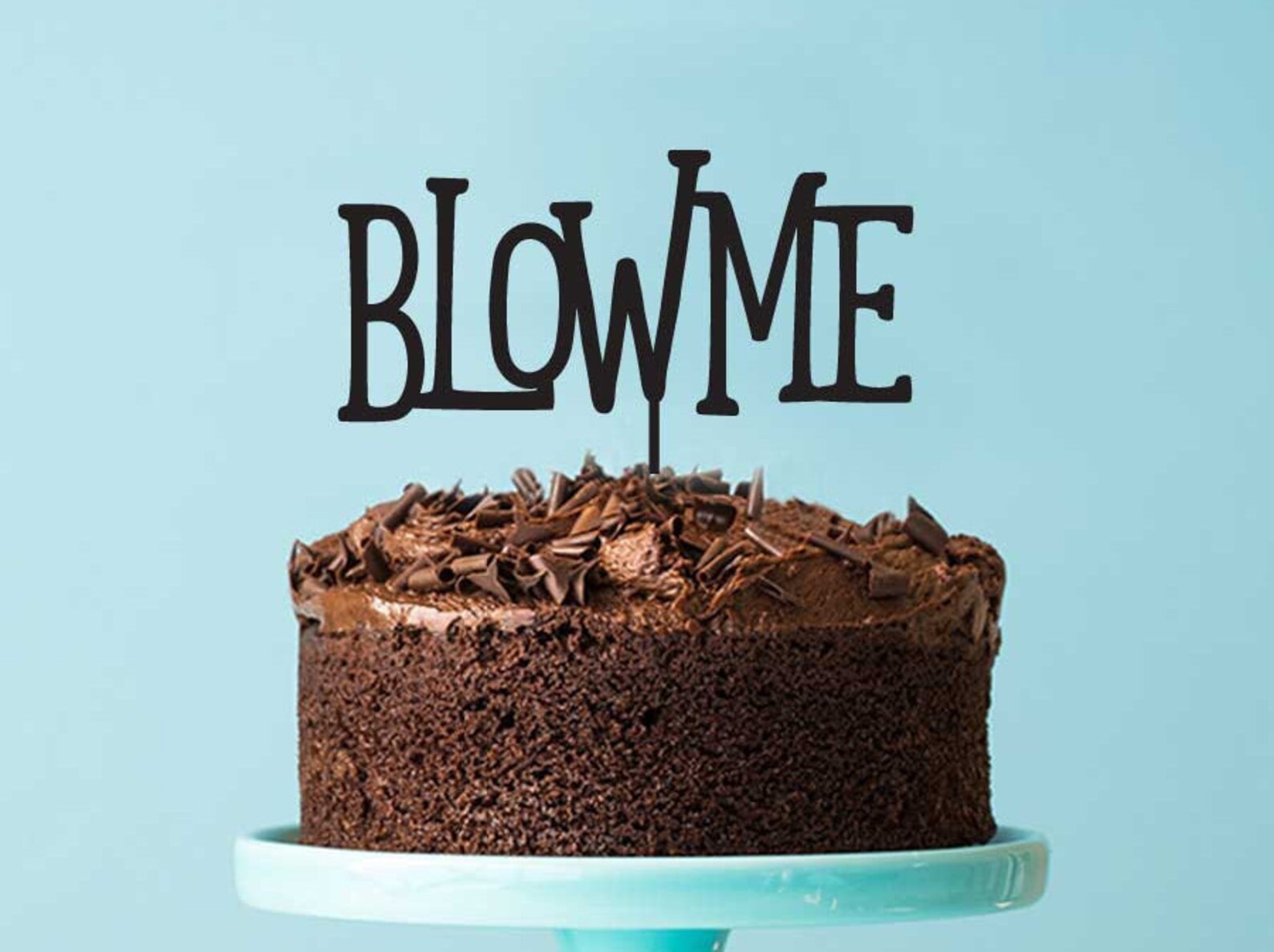 Funny Saying Birthday Cake Topper Blow Me Laser Cut Funny Etsy