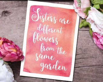 Sisters Are Different Flowers From the Same Garden -A5 Blank Card From ...