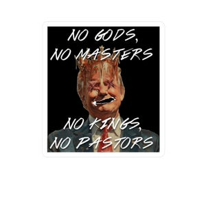 Trump No Gods, No Masters, No Mouth sticker
