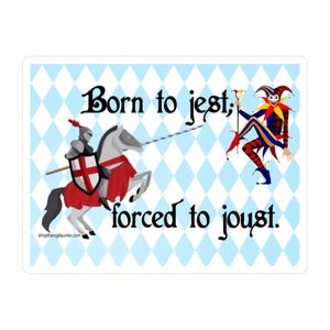 Born To Jest; Forced To Joust sticker