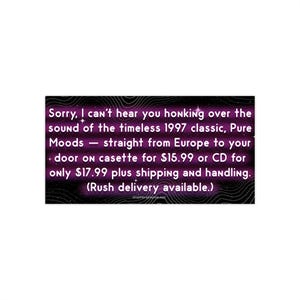 Pure Moods bumper sticker