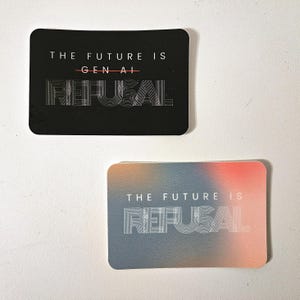 The Future is [Gen AI] Refusal vinyl sticker (3" width)