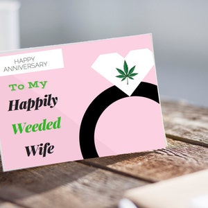 Weeded Wife Instant Download Greeting Card, Instant Download Anniversary Card, Stoner Anniversary Card, Marijuana Instant Download