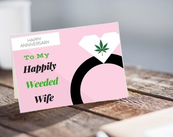 Weeded Wife Instant Download Greeting Card, Instant Download Anniversary Card, Stoner Anniversary Card, Marijuana Instant Download