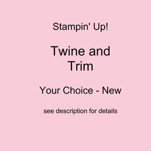May include: Pink background with the text "Stampin' Up! Twine and Trim Your Choice - New see description for details."