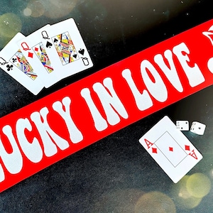 Lucky in Love 4&quot; Satin Sash. Lucky in Love Sash. Vegas theme Bachelorette Sashes Double Faced Premium Satin Sash. 21st Party!