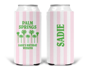 May include: A white and pink striped can cooler with the text "PALM SPRINGS" and "SADIE'S BIRTHDAY WEEKEND" in green, along with palm tree graphics. The other side has the name "SADIE" in green.