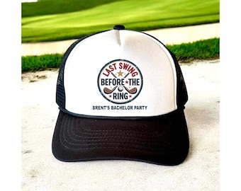 Golf Bachelor Party Hat | last swing before the ring Trucker Hats | Groomsman gifts