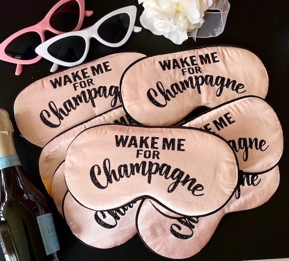 Champagne Party Sleep Mask! Bachelorette or Birthday party FAVORS. Wake Me For Champagne!