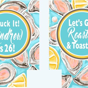 May include: Two drink koozies with a blue background and oyster illustrations. One koozie says "Shuck It! Andrew is 26!" in white script. The other says "Let's Get Roasted & Toasted!" in white script.