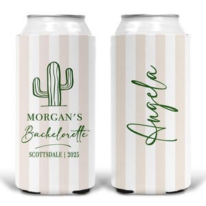 May include: A pair of white and tan striped can coolers. One cooler features a green cactus graphic and the text "Morgan's Bachelorette Scottsdale | 2025". The other cooler has the name "Angela" in green script.