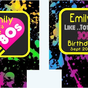 May include: Two black and yellow square designs with neon pink and blue paint splatters in the background. The first design says "Emily loves the 80s" with a pink heart containing the number 80s. The second design says "Emily's Like...Totally 30! Birthday Sept 2016".