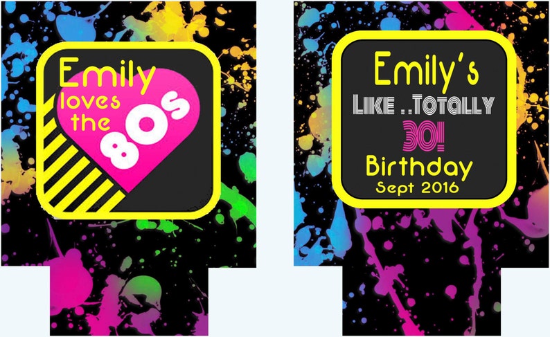 May include: Two black and yellow square designs with neon pink and blue paint splatters in the background. The first design says "Emily loves the 80s" with a pink heart containing the number 80s. The second design says "Emily's Like...Totally 30! Birthday Sept 2016".