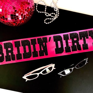 Bridin Dirty Party Sash | Cowgirl Bride to Be Sash. Cowgirl Bachelorette Sash! Bride's Last Ride! Nashville Austin sash! Glitter Satin Sash.