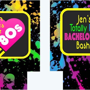 May include: Two black and yellow can coolers with a neon paint splatter design. One cooler says "Jen loves the 80's" with a pink heart and the other says "Jen's Totally Rad Bachelorette Bash!"