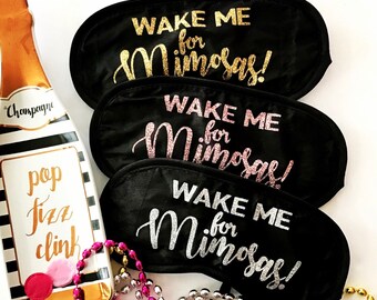 Mimosas Sleep Mask! Bachelorette or Birthday party FAVORS. Hangover bags sleep mask! Wake Me For Mimosas! Girls weekend favors.
