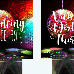 May include: Two party-themed designs with disco balls and colorful backgrounds. One design reads "Dancing Since 1991" in white script. The other says "Vicki's Dirty Thirty". The designs are likely for a birthday or celebration.