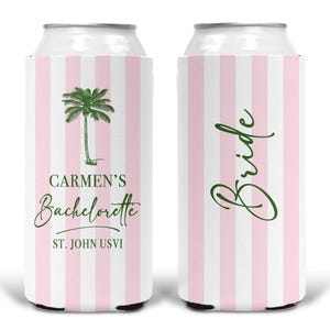 May include: Two can coolers with a pink and white striped pattern. One cooler has a green palm tree graphic and text that reads "CARMEN'S Bachelorette ST. JOHN USVI". The other cooler has the word "Bride" in green script.