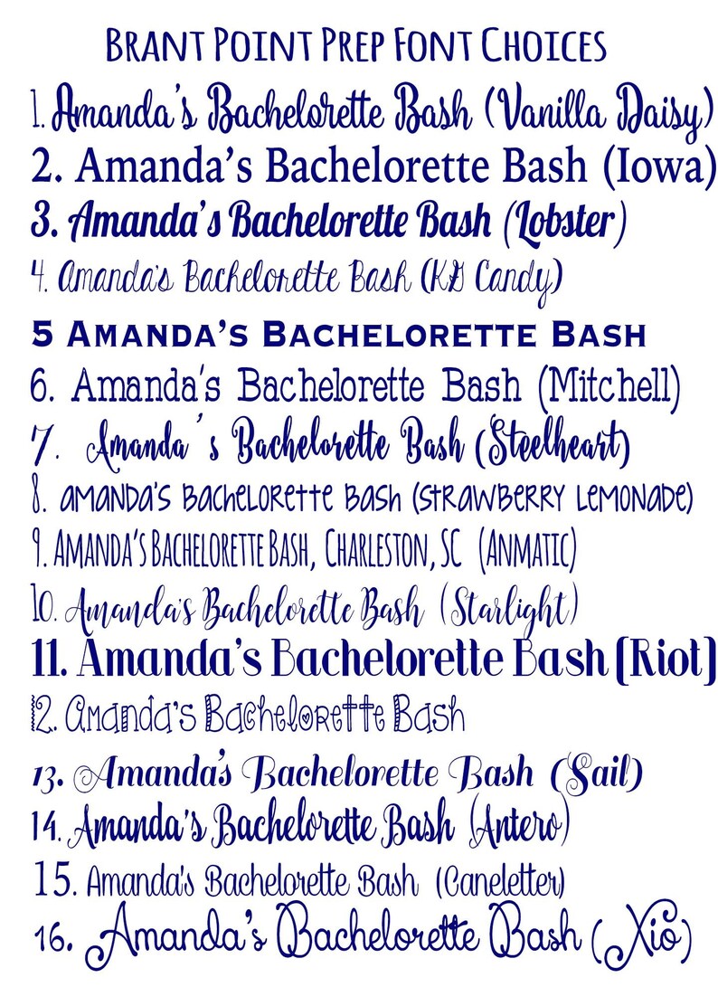 May include: A dark blue list of 16 font options for "Amanda's Bachelorette Bash". The text displays different font styles and names, including "Vanilla Daisy", "Iowa", "Lobster", and "Riot". The title "BRANT POINT PREP FONT CHOICES" is at the top.