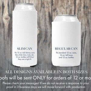 Pode incluir: Dois refrigeradores de latas brancos com texto azul. O refrigerador &agrave; esquerda est&aacute; etiquetado como "SLIM CAN" e diz "fits 12 oz. tall/skinny cans like white claw, truly, etc. 12 oz. bottles will fit but they are a tight fit". O refrigerador &agrave; direita est&aacute; etiquetado como "REGULAR CAN" e diz "fits standard 12 oz. cans, 16 oz. tall boys, and 12 oz. bottles". Abaixo dos refrigeradores, h&aacute; um texto que diz "ALL DESIGNS AVAILABLE IN BOTH SIZES" e "Proofs will be sent ONLY for orders of 12 or more!"