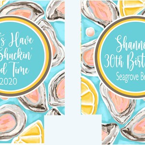 May include: Two square designs with a light blue background featuring oyster and lemon illustrations. One design has the text "Let's Have a Shuckin' Good Time 2020" in a teal circle. The other says "Shannon's 30th Birthday Seagrove Beach".