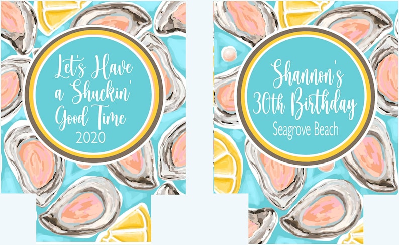 May include: Two square designs with a light blue background featuring oyster and lemon illustrations. One design has the text "Let's Have a Shuckin' Good Time 2020" in a teal circle. The other says "Shannon's 30th Birthday Seagrove Beach".