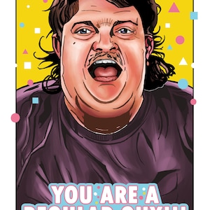 May include: A cartoon illustration of a man with dark hair and a mustache, wearing a purple shirt. The text "YOU ARE A REGULAR GUY!!!" is displayed on a light blue background. The background is yellow with colourful shapes.