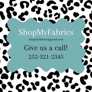 May include: A teal blue banner with a white background and black text that reads "ShopMyFabrics" with the email address "shopmyfabrics@gmail.com" and the text "Give us a call!" with the phone number "252-321-2345".