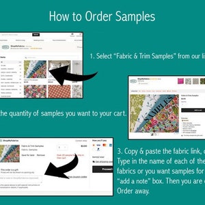 May include: A step-by-step guide on how to order fabric samples from an Etsy shop. The image shows screenshots of the Etsy shop's website, highlighting the steps to add fabric samples to your cart and complete the order. The text in the image reads: "How to Order Samples", "Select "Fabric & Trim Samples" from our listing", "Add the quantity of samples you want to your cart", "Copy & paste the fabric link, or Type in the name of each of the fabrics or you want samples for in the "add a note" box. Then you are done! Order away."