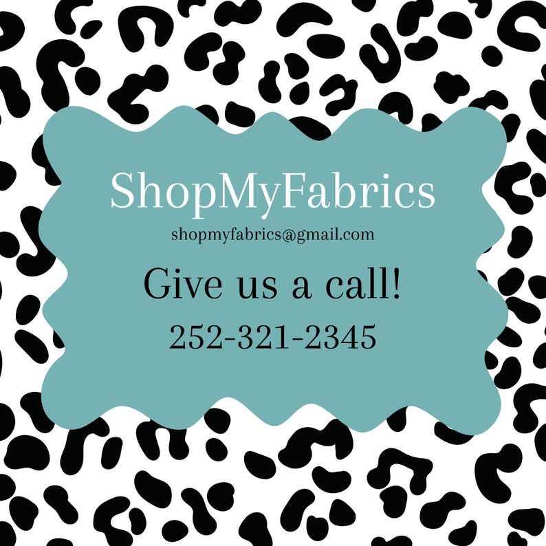 Pode incluir: Uma placa turquesa com borda ondulada com o texto "ShopMyFabrics" e informa&ccedil;&otilde;es de contato, em um fundo de estampa animal em preto e branco. A placa tamb&eacute;m inclui a frase "Give us a call!" e um n&uacute;mero de telefone.