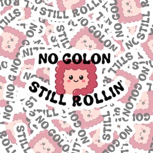 GI Colon Sticker - Colon Cancer Sticker - No Colon Still Rollin - Intestines Sticker - Digestive System Healthcare Sticker - GI Ostomy Nurse