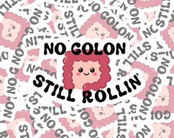 GI Colon Sticker - Colon Cancer Sticker - No Colon Still Rollin - Intestines Sticker - Digestive System Healthcare Sticker - GI Ostomy Nurse