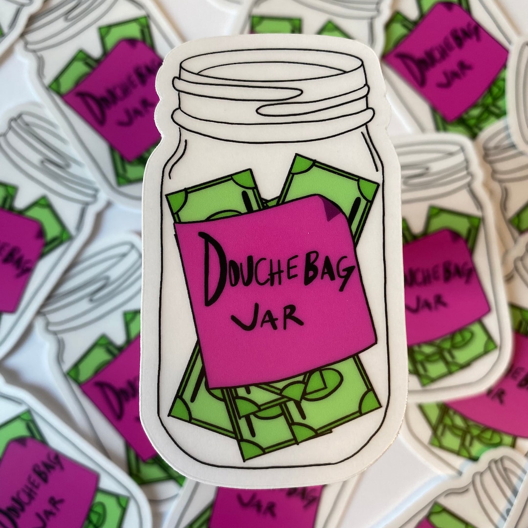 Douchebag Jar Sticker New Girl Sticker Clear Sticker Etsy