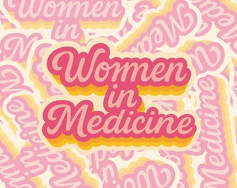 Women in Medicine Retro Vinyl Sticker – Healthcare Hero, Feminist Doctor/Nurse Laptop Decal, Gift for Female Physician