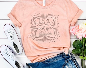 Kaufen Sie mir Bücher und nennen Sie mich ein gutes Mädchen-T-Shirt