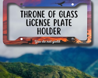 You do not yield Aelin ToG License Plate Frame