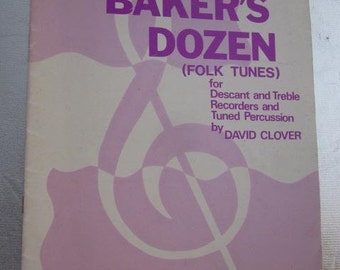 1968 A BAKER'S DOZEN Folk Tunes For Descant and Treble Recorders and Tuned Percussion By David Skip To My Lou