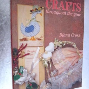 1989 CRAFTS THROUGHOUT The YEAR Diana Cross  Month By Month Craft Projects Applique Christmas Carry Bags Magnets Patchwork Bookmark