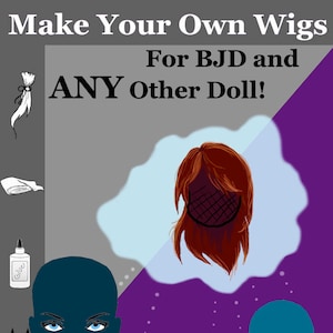 eBOOK "Make Your Own Wigs for BJD and Any Other Doll!" by J. Carver how-to art / Dollfie / ball jointed dolls / crafts