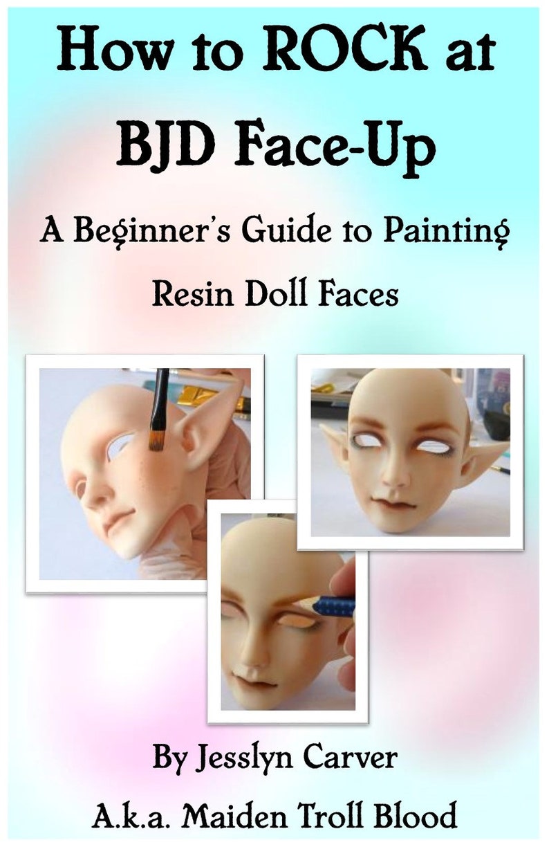 Ebook how to Rock at BJD Faceup Painting Resin Doll Faces by J