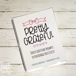PDF: Pretty Grateful - A Printable Gratitude Journal With Daily Gratitude Prompts - Digital Download
