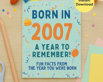 Tarjeta de cumpleaños imprimible "Nacido en 2007" - Recuerdo con datos curiosos (descarga instantánea)