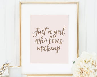 Sólo una chica que ama el maquillaje, maquillaje impresión, maquillaje arte de la pared, accesorios de escritorio, maquillaje imprimible, arte de maquillaje, rosa y oro, impresión de moda