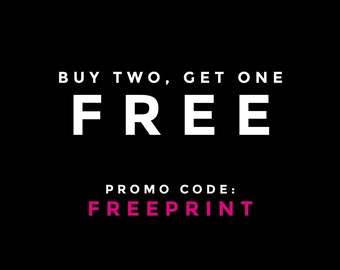 Buy 2 Get 1 FREE. Coupon Code. Buy More and Save! Any Digital Download!   Printable Wall Art Sale