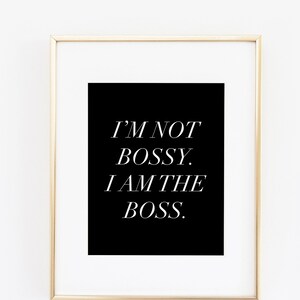 Im Not Bossy I Am The Boss, Office Quotes, Girl Boss Print, Lady Boss Print, Boss Lady, Office Decor, Desk Accessories, Inspirational Quote